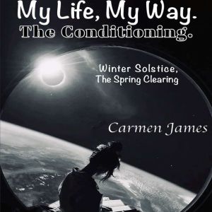 My Life, My Way. The Conditioning, Carmen James