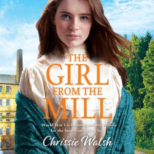 The Girl From the Mill, Chrissie Walsh