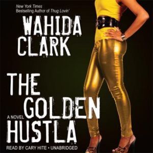 The Golden Hustla, Wahida Clark