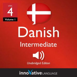 Learn Danish  Level 4 Intermediate ..., Innovative Language Learning