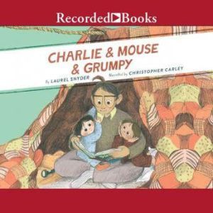 Charlie  Mouse  Grumpy, Laurel Snyder