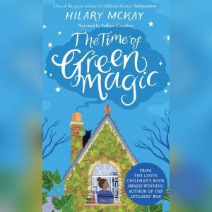 The Time of Green Magic, Hilary McKay