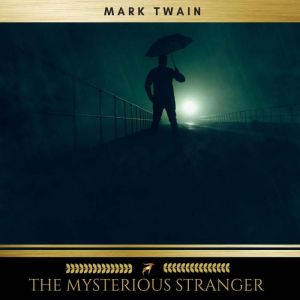 The Mysterious Stranger and Other Sto..., Mark Twain