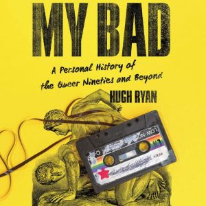 My Bad, Hugh Ryan