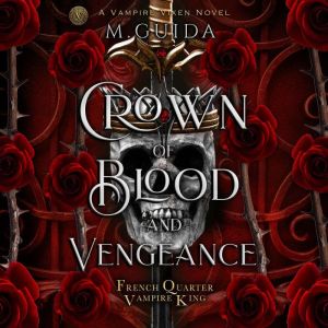 Crown of Blood and Vengeance: Dark Vampire Mafia Romance