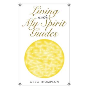Living with My Spirit Guides