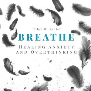 Breathe, Ellen W. Sadler
