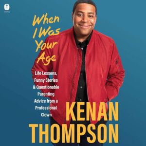 When I Was Your Age, Kenan Thompson