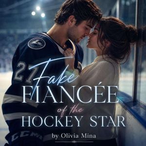 Fake Fiancee of the Hockey Star, Olivia Mina