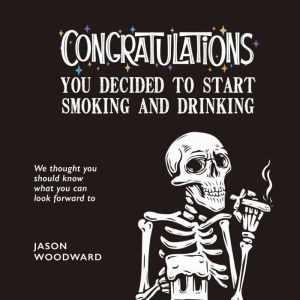 Congratulations . . . You Decided to ..., Jason Woodward