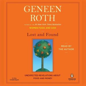 Lost and Found, Geneen Roth