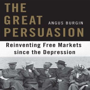 The Great Persuasion, Angus Burgin