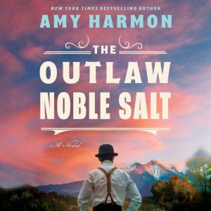 The Outlaw Noble Salt: A Novel