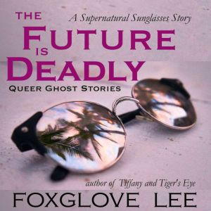 The Future is Deadly, Foxglove Lee