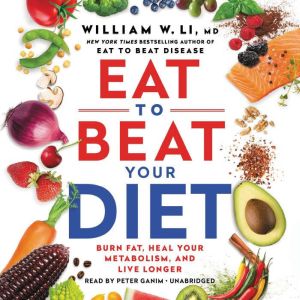 Eat to Beat Your Diet, William W Li
