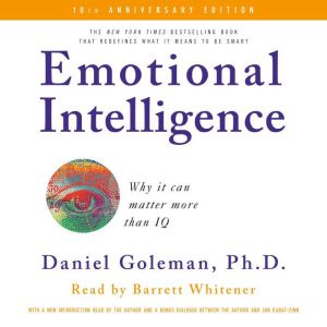Emotional Intelligence, Prof. Daniel Goleman, Ph.D.