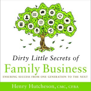Dirty Little Secrets of Family Busine..., Henry Hutcheson