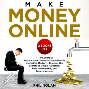 Make money online 2 Books in 1 It in..., Phil Nolan