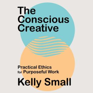 The Conscious Creative, Kelly Small