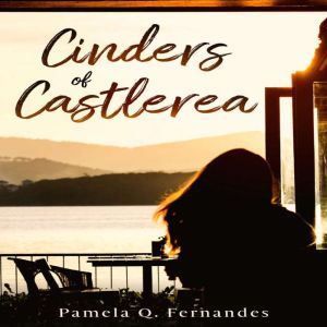 Cinders of Castlerea, Pamela Q. Fernandes