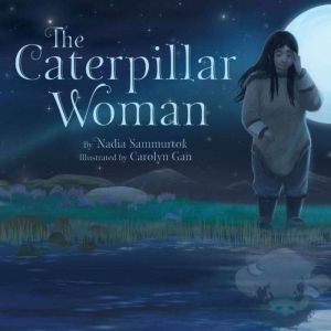 The Caterpillar Woman
