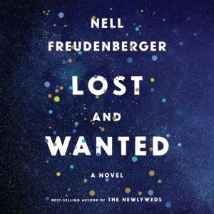 Lost and Wanted: A novel, Nell Freudenberger