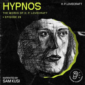 Hypnos The Work of H. P. Lovecraft, ..., H. P. Lovecraft