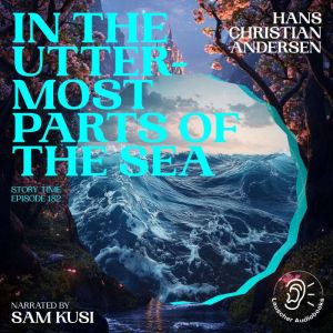 In the Uttermost Parts of the Sea St..., Hans Christian Andersen