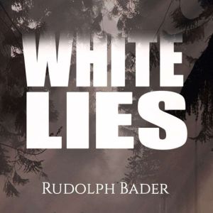 White Lies, Rudolph Bader