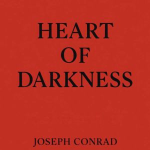 Heart of Darkness, Joseph Conrad