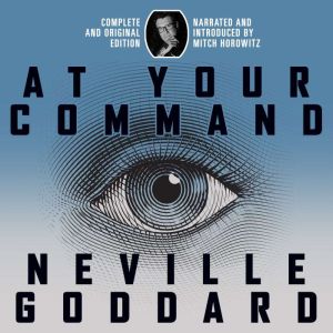 At Your Command, Neville Goddard