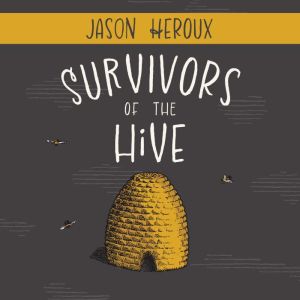 Survivors of the Hive, Jason Heroux