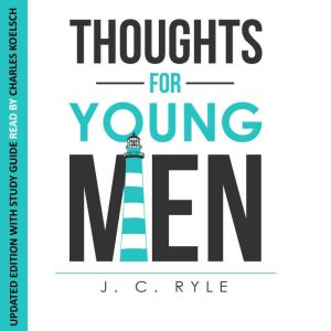 Thoughts for Young Men, J. C. Ryle