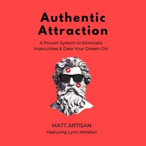 Authentic Attraction, Matt Artisan