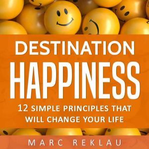 Destination Happiness, Marc Reklau