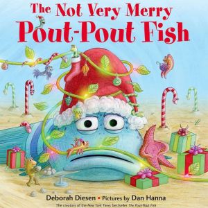 The Not Very Merry PoutPout Fish, Deborah Diesen