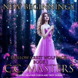 New Beginnings: Hollow Crest Wolf Pack Book 1, C.C. Masters