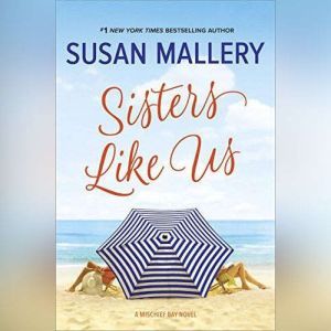 Sisters Like Us: (Mischief Bay), Susan Mallery