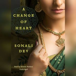 A Change of Heart, Sonali Dev