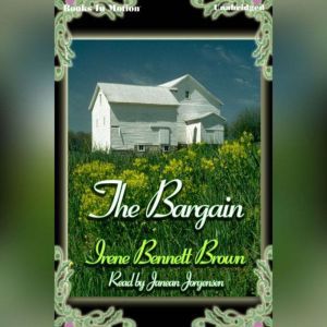 The Bargain, Irene Bennett Brown