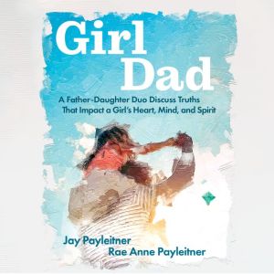 GirlDad, Jay Payleitner