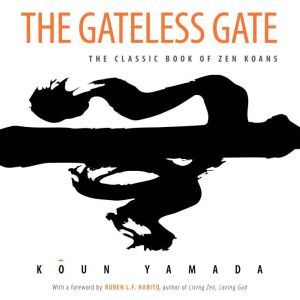 Gateless Gate, The: The Classic Book of Zen Koans