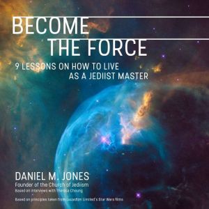 Become the Force, Daniel M. Jones