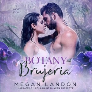 Botany and Brujera: A Short Story