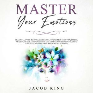 Master Your Emotions, Jacob King
