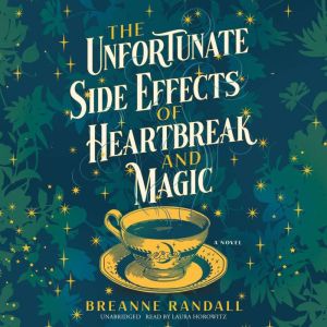The Unfortunate Side Effects of Heart..., Breanne Randall