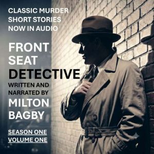 Front Seat Detective, Milton Bagby