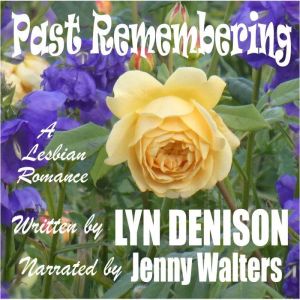 PAST REMEMBERING, Lyn Denison