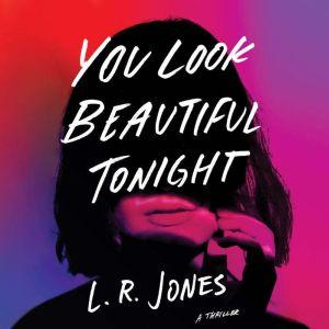 You Look Beautiful Tonight: A Thriller
