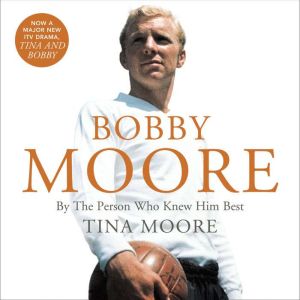 Bobby Moore, Tina Moore